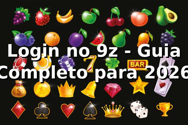 Login no 9z - Guia Completo para 2026 🔑